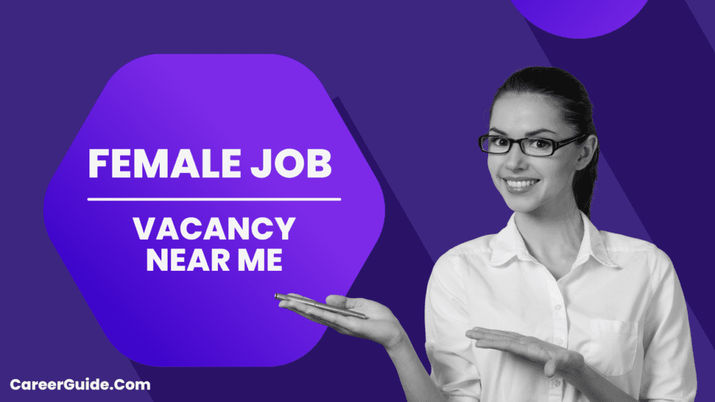 Female Job Vacancy Near Me