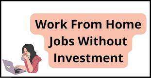 Work From Home Jobs Without Investment