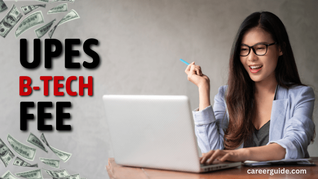 UPES Fee Structure for B-Tech