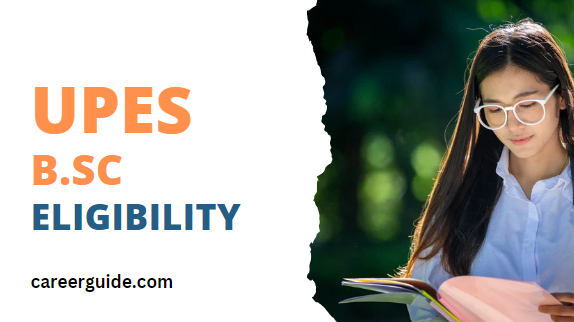 UPES B.SC Eligibility Criteria