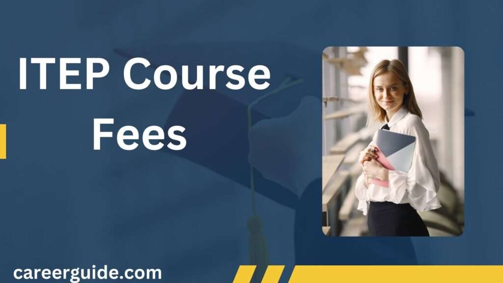 Itep Course Fees